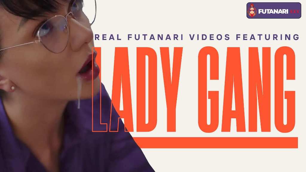 real futanari videos lady gang